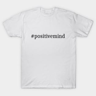 #positivemind T-Shirt